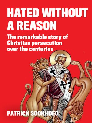 cover image of Hated Without a Reason: the Remarkable Story of Christian Persecution Over the Centuries